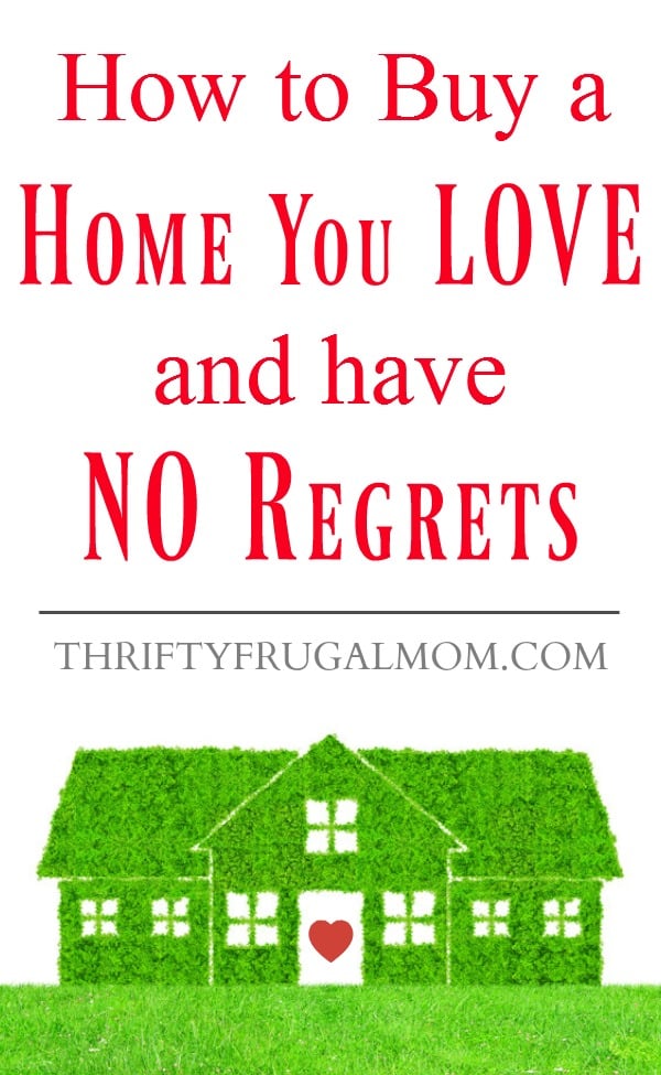 You really can find the perfect home and have no regrets! Here's how we bought a home that we love without having any regrets.