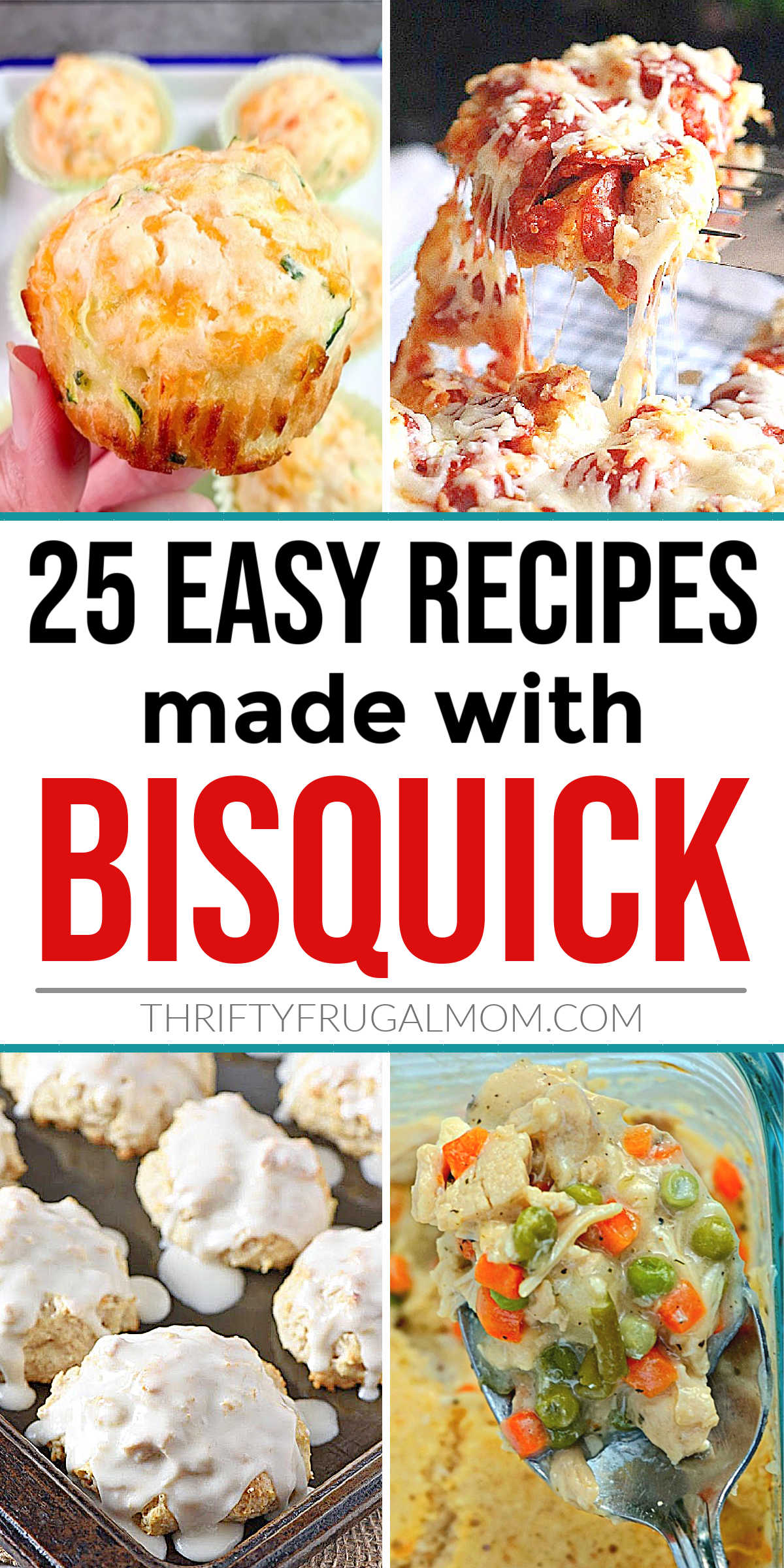 a collage of pictures of recipes made with Bisquick, including chicken pot pie, cheesy muffins and cinnamon biscuits