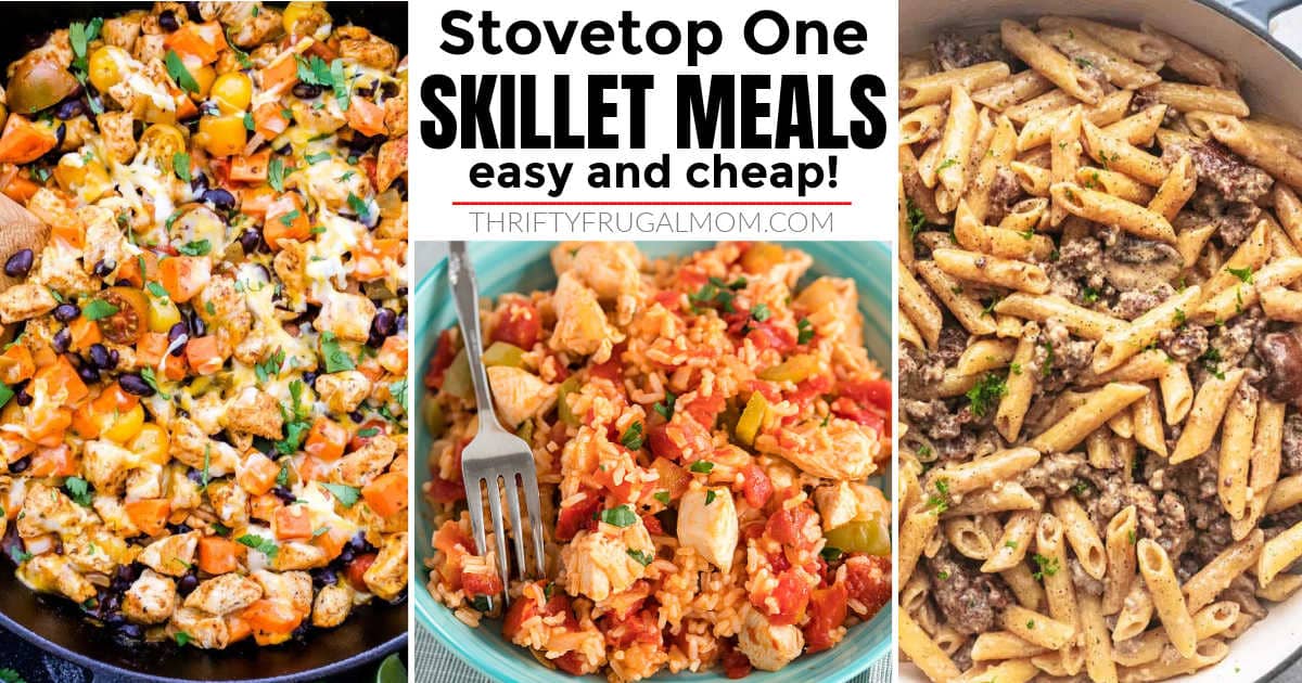 35 Cheap One Skillet Meals for Easy Dinners - Thrifty Frugal Mom