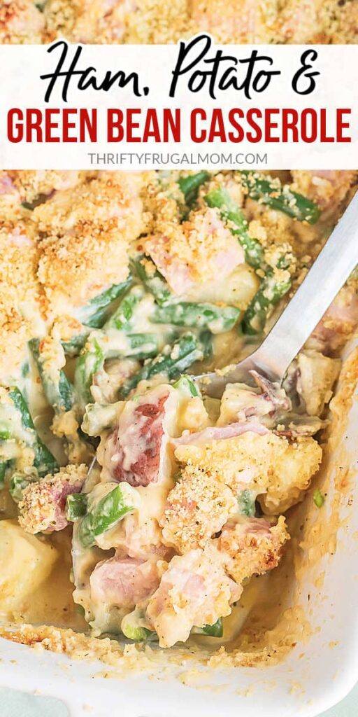 close up of ham, potato, and green bean casserole with a spoonful taken out with text overlay